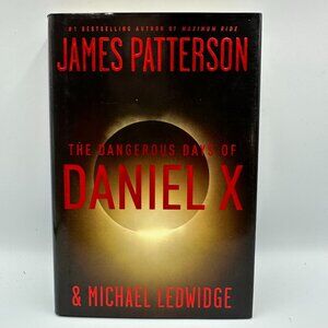 The Dangerous Days Of Daniel X James Patterson & Michael Ledwidge HC 1st Ed 2008